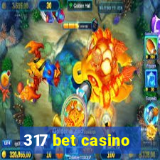 317 bet casino